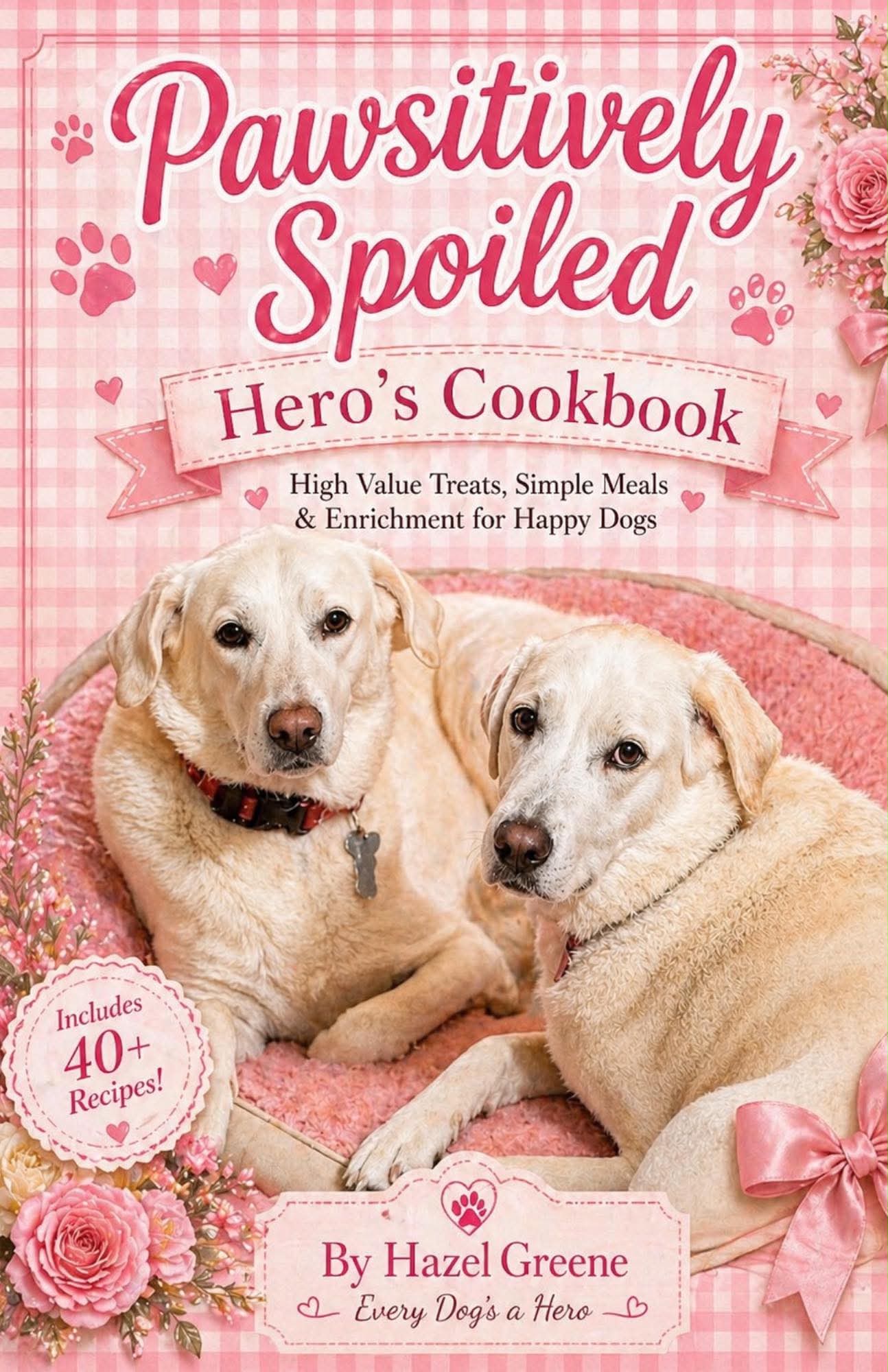 The Pawsitively Spoiled Hero Cookbook